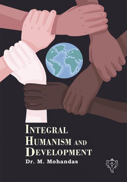 INTEGRAL HUMANISM AND DEVELOPMENT