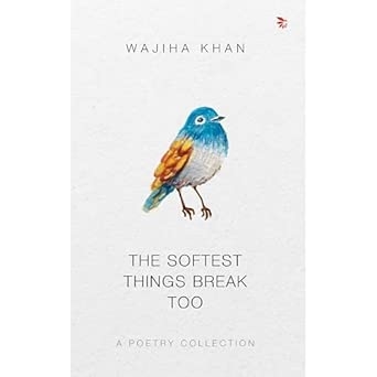 THE SOFTEST THINGS BREAK TOO