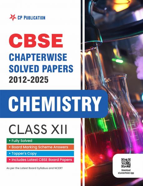 CBSE Chapterwise Question Bank Class 12 Chemistry Solved Papers 2012 to 2025