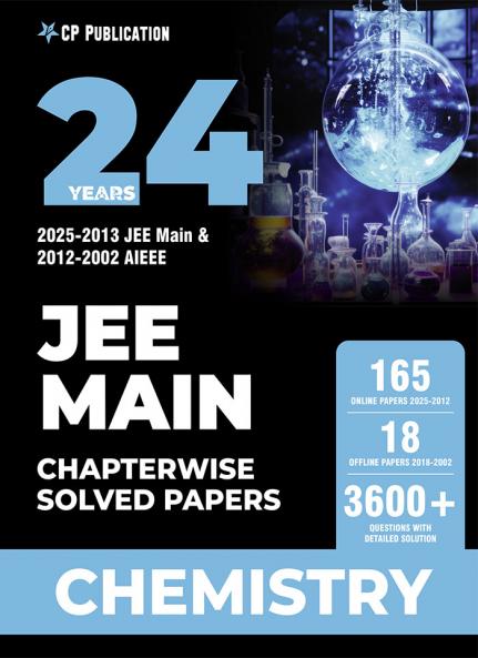 24 Years JEE MAIN (2025-2002) Chapterwise Previous Years Solved Papers Chemistry PYQ Book For 2026 Exam