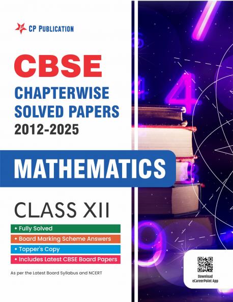 CBSE Chapterwise Question Bank Class 12 Mathematics Solved Papers 2012 to 2025