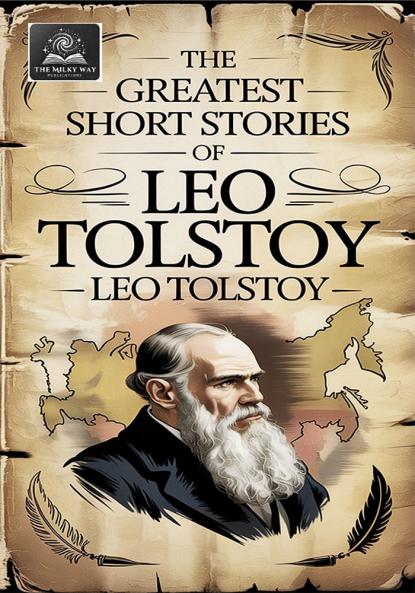 Greatest Short Stories of Leo Tolstoy