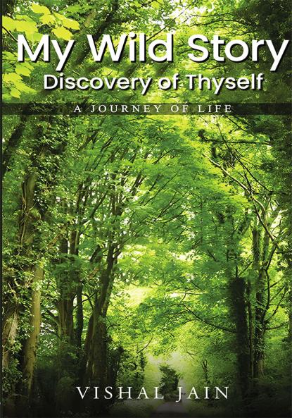 My Wild Story : Discovery of Thyself - A Journey of Life