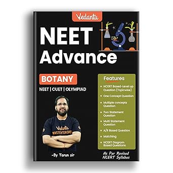 Vedantu NEET Advance Botany Question Book | NEET-UG Medical Entrance Exam Book 2026 CUET & Olympiad Preparation Guide | NCERT Based Topicwise MCQs Multi-Statement Question Matching A/R & Diagram Based Practice