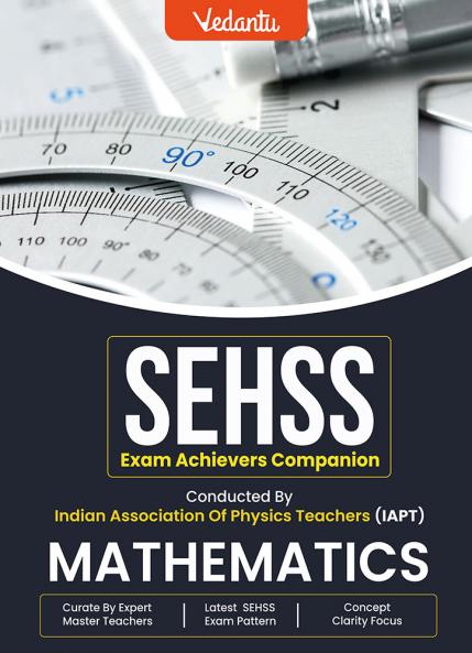 Vedantu SEHSS Mathematics Book 2025 | Class 10 & Below | Concept Notes MCQs & MSQs with Hints & Solutions with Answer Keys |  Aligned to Latest IAPT SEHSS Exam Pattern