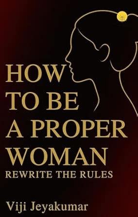 HOW TO BE A PROPER WOMAN