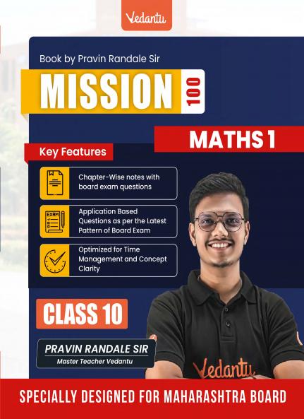 Vedantu Mission 100 Class 10 Mathematics 1 Book | By Pravin Randale | MH Board Latest Pattern | Chapter-wise Notes Board Exam Questions Activity & Diagram-Based Questions | Time Management & Concept Clarity