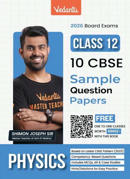 Vedantu CBSE Class 12 Physics Sample Question Papers 2026 Exam | 10 Solved Sample Papers with CBSE SQP & 2025 Solved Paper | Includes MCQs Assertion–Reason Case Studies & Numericals | By Shimon Joseph