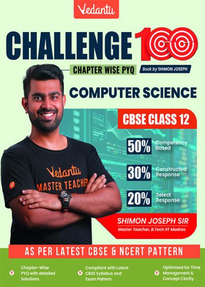 Vedantu Challenge 100 – CBSE Class 12 Computer Science Book | Section-wise MCQs Short & Long Questions PYQs with Step-by-Step Python Solutions | Complete Exam Prep as per Latest CBSE Pattern | By Shimon Joseph