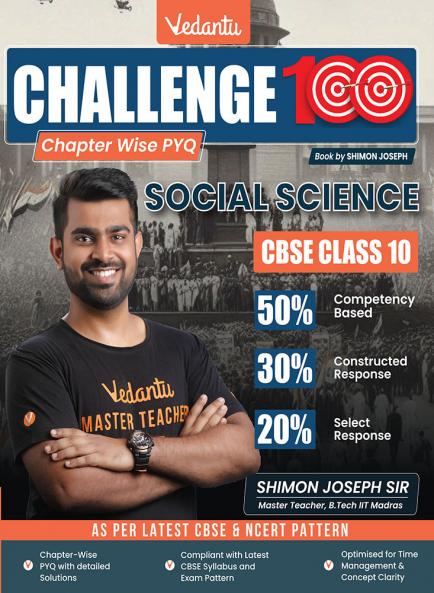 Vedantu Challenge 100 Social Science Class 10 Book | By Shimon Joseph | Latest CBSE Syllabus | Chapter-wise PYQs with Detailed Solutions | Competency-Based MCQs Maps & Diagram Questions