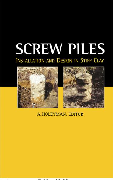 Screw Piles - Installation and Design in Stiff Clay