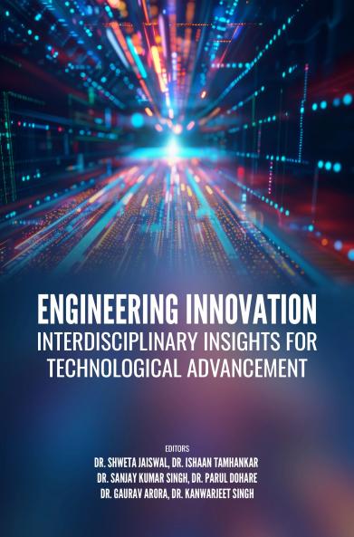 ENGINEERING INNOVATION: INTERDISCIPLINARY INSIGHTS FOR TECHNOLOGICAL ADVANCEMENT
