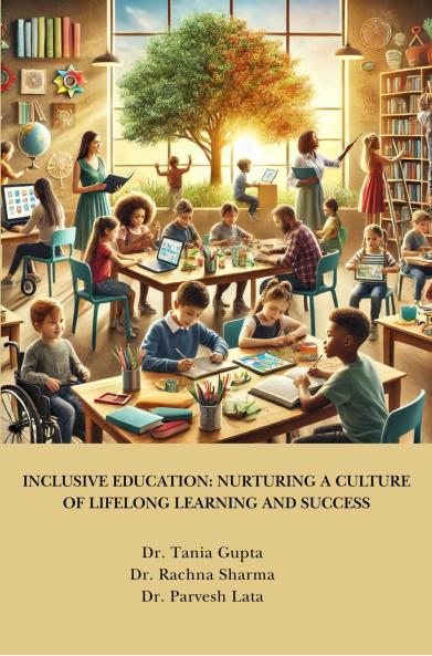 INCLUSIVE EDUCATION: NURTURING A CULTURE OF LIFELONG LEARNING AND SUCCESS