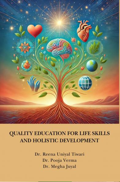 QUALITY EDUCATION FOR LIFE SKILLS AND HOLISTIC DEVELOPMENT