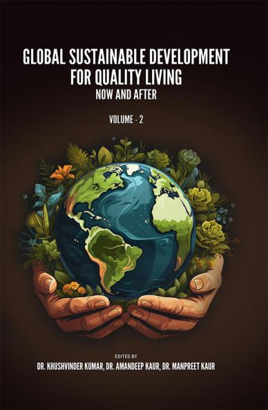 GLOBAL SUSTAINABLE DEVELOPMENT FOR QUALITY LIVING-NOW AND AFTER VOLUME – 2
