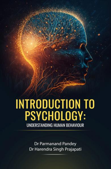 INTRODUCTION TO PSYCHOLOGY: UNDERSTANDING HUMAN BEHAVIOUR