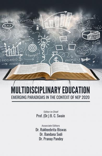 MULTIDISCIPLINARY EDUCATION: EMERGING PARADIGMS IN THE CONTEXT OF NEP 2020