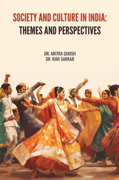 SOCIETY AND CULTURE IN INDIA: THEMES AND PERSPECTIVES