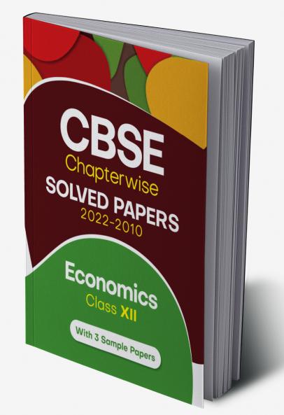 CBSE Chapterwise Solved Papers 2022-2010 ECONOMICS Class 12th