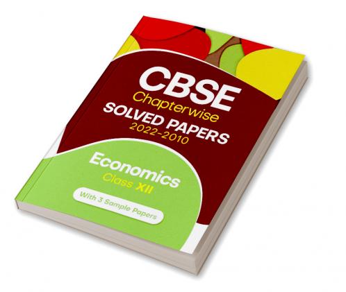 CBSE Chapterwise Solved Papers 2022-2010 ECONOMICS Class 12th