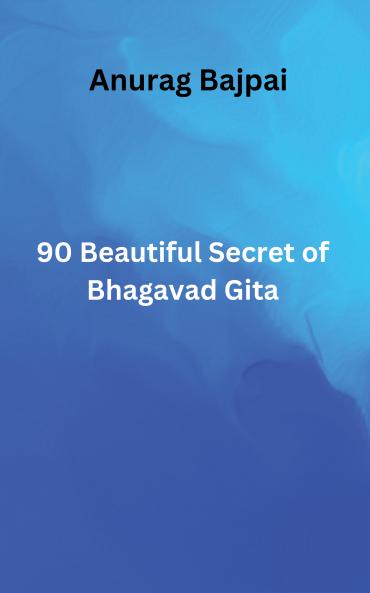 90 Beautiful Secret of Bhagavad Gita