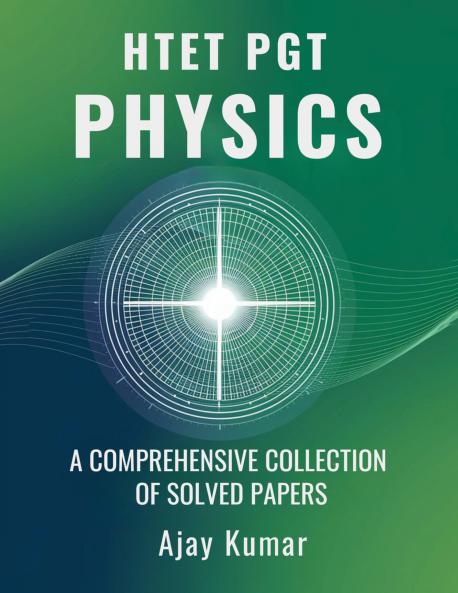 HTET PGT Physics: A Comprehensive Collection of Solved Papers