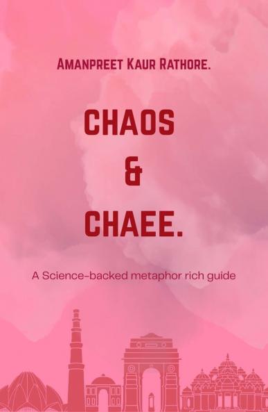 Chaos & Chaee (A Science-backed metaphor rich guide)