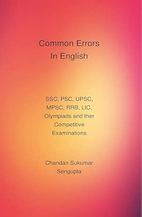 Common Errors In English (SSC PSC UPSC MPSC RRB LIC Olympiads and ther Competitive Examinations)