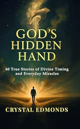 God’s Hidden Hand (60 True Stories of Divine Timing and Everyday Miracles)