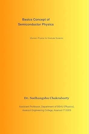 Basics Concept of Semiconductor Physics-(Domain: Physics; for Graduate students)