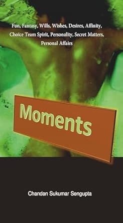 Moments - Fun Fantasy Wills Wishes Desires Affinity Choice Team Spirit Personality Secret Matters Personal Affairs