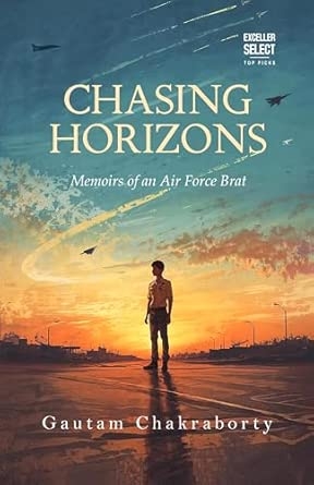 Chasing Horizons: Memoirs of an Air Force Brat