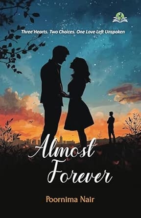 Almost Forever: Three Hearts. Two Choices. One Love Left Unspoken