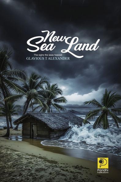 New Sea-Land|Poems by Glavious T Alexander|Paridhi Publications