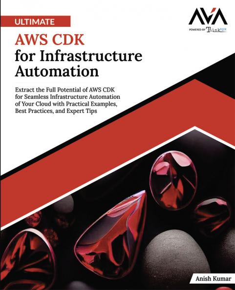Ultimate AWS CDK for Infrastructure Automation