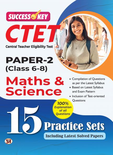CTET Central Teacher Eligibility Test Paper-2 For Class 6 To 8 Math & Science 15 Practice Sets 2025 Exam in English With Latest Solved Paper and Explanation of All Question