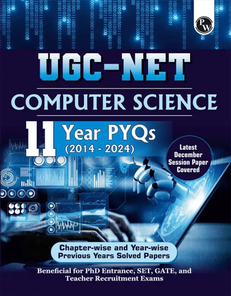 PW UGC-NET Computer Science PYQ 11 Years (2014-2024)|Latest December Session Paper Covered|Chapterwise and Yearwise Previous Year Solved Papers For Phd Entrance SET GATE CUET UG & PG