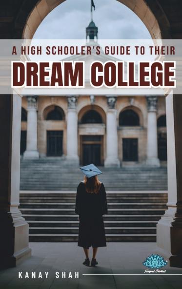 A High Schooler’s Guide to Their Dream College
