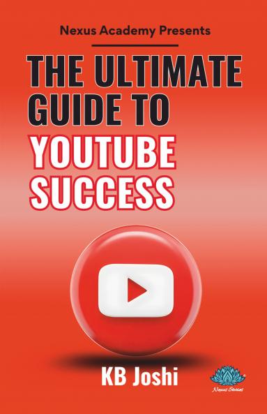 The Ultimate Guide to YouTube Success
