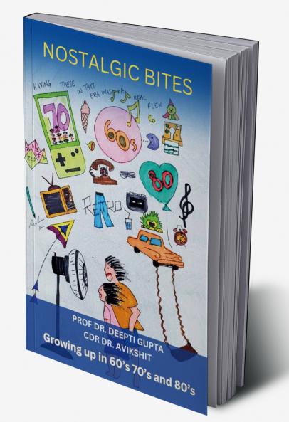 Nostalgic Bites: Growing up in 60’s 70’s and 80’s