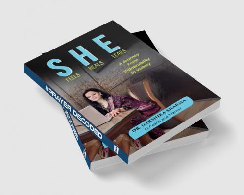 She Feels She Heals She Leads: A Journey from Vulnerability to Victory