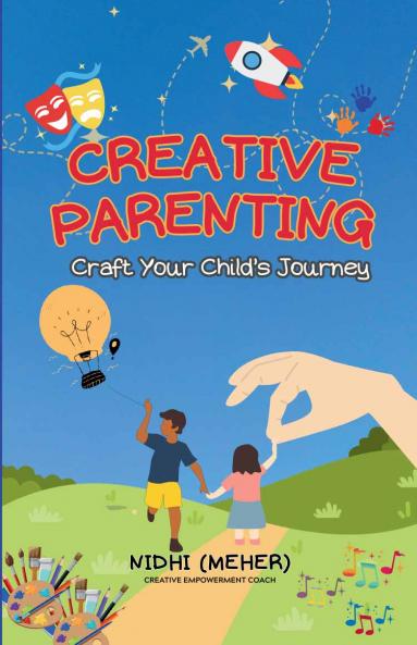 CREATIVE PARENTING: Craft Your Child’s Journey