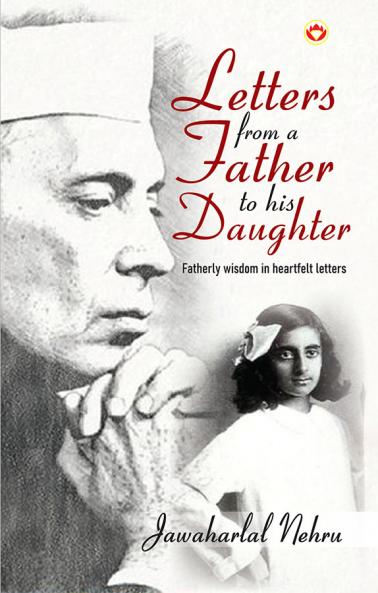 Letters from a Father to his Daughter : Fatherly wisdom in heartfelt letters