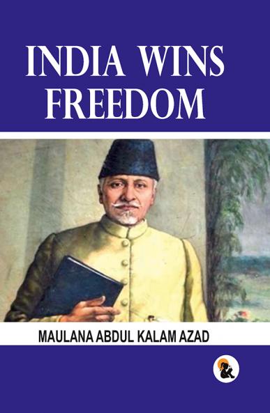 India Wins Freedom |Hard Back Edition | Sasa Publishing Classic Series | 2024