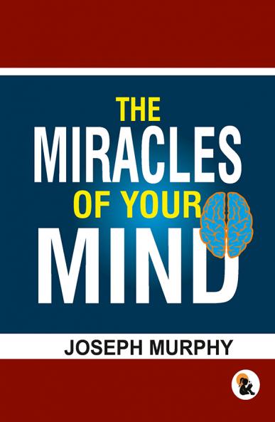 The Miracles of your mind | Hard Back Edition | Sasa Publishing Classic Series | 2024