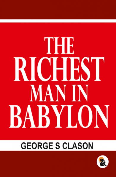 The Richest man in the Babylon | Hard Back Edition | Sasa Publishing Classic Series | 2024