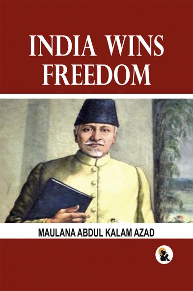 India Wins Freedom | Paper Back Edition | Sasa Publishing Classic Series | 2024
