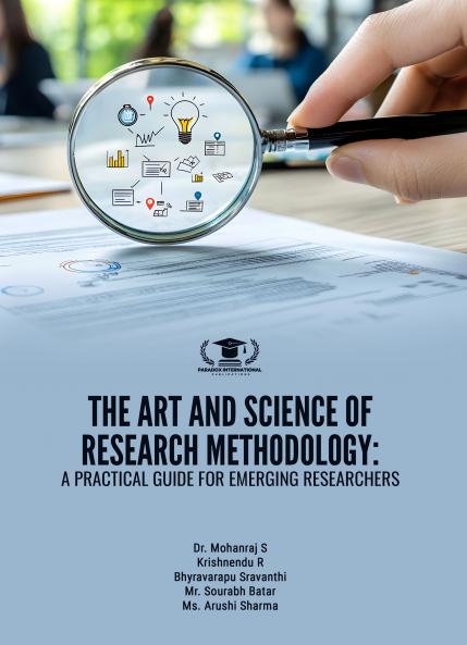 THE ART AND SCIENCE OF RESEARCH METHODOLOGY: A PRACTICAL GUIDE FOR EMERGING RESEARCHERS