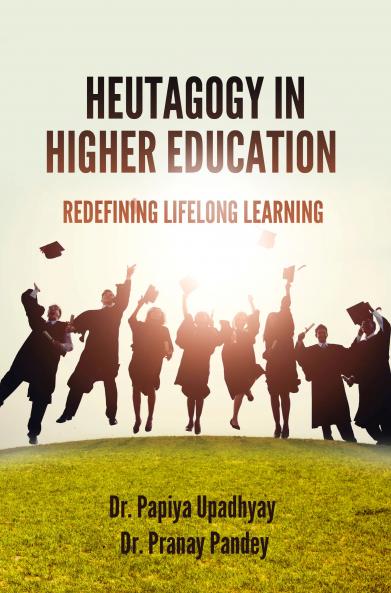 HEUTAGOGY IN HIGHER EDUCATION: REDEFINING LIFELONG LEARNING