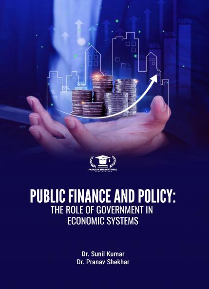 PUBLIC FINANCE AND POLICY: THE ROLE OF GOVERNMENT IN ECONOMIC SYSTEMS